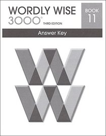 Wordly Wise 3000 Book 11 Answer Key (Systematic Academic Vocabulary Development)