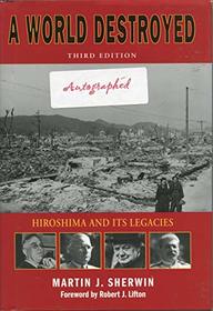 A World Destroyed Hiroshima and its Legacies