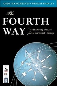 The Fourth Way: The Inspiring Future for Educational Change