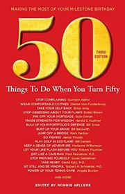 50 Things to Do When You Turn 50  Third Edition (Milestone)