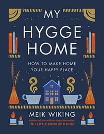 My Hygge Home: How to Make Home Your Happy Place