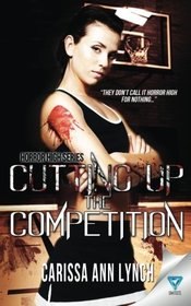 Cutting Up The Competition (Horror High Series) (Volume 2)