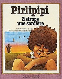 Pirlipipi, deux sirops, une sorcire (French Edition)