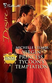 Virgin Princess, Tycoon's Temptation (Royal Seductions, Bk 2) (Silhouette Desire, No 2026)
