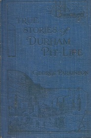 True Stories of Durham Pit-Life