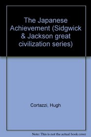 The Japanese Achievement (Sidgwick & Jackson great civilization series)