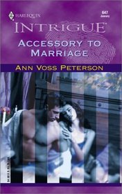 Accessory To Marriage (Harlequin Intrigue, No 647)