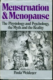 Menstruation and menopause: The physiology and psychology, the myth and the reality