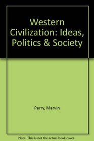 Western Civilization: Ideas, Politics and Society from the 1400s Chapters 13-37