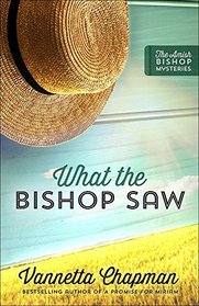 What the Bishop Saw (Amish Bishop, Bk 1)