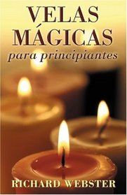 Velas mgicas para principiantes: Candle Magic for Beginners (Para Principiantes)