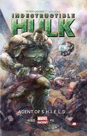 Indestructible Hulk Volume 1: Agent of S.H.I.E.L.D. (Marvel Now)