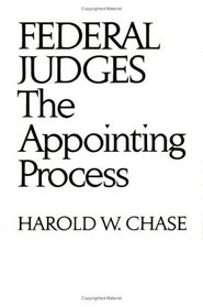 Federal Judges: The Appointing Process