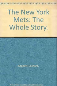 The New York Mets: The Whole Story.