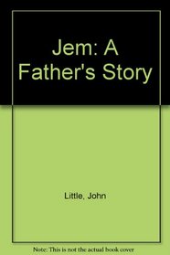 Jem: A Father's Story