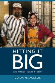 Hitting it Big: and Other Texas Stories