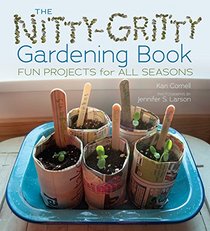 The Nitty-gritty Gardening Book: Fun Projects for All Seasons (Nonfiction - Grades 4-8)