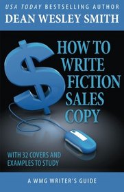 How to Write Fiction Sales Copy (WMG Writer's Guide) (Volume 12)