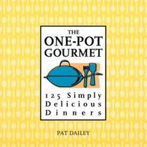 The One-Pot Gourmet: 125 Simply Delicious Dinners
