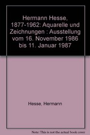 Hermann Hesse, 1877-1962: Aquarelle und Zeichnungen : Ausstellung vom 16. November 1986 bis 11. Januar 1987 (German Edition)