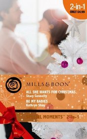 All She Wants for Christmas: AND Be My Babies (Special Moments)