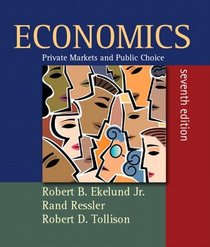 Economics: Private Markets and Public Choice plus MyEconLab (7th Edition)