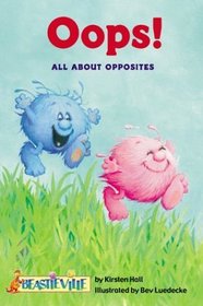 Oops: All About Opposites (Beastieville)