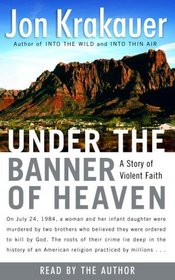 Under the Banner of Heaven:  A Story of Violent Faith (Audio Cassette) (Abridged)