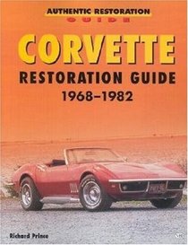 Corvette Restoration Guide 1968-1982 (Authentic Restoration Guides)