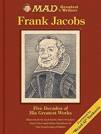 MAD's Greatest Writers: Frank Jacobs: Five Decades of His Greatest Works