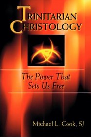 Trinitarian Christology: The Power that Sets us Free