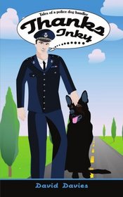 Thanks Inky: Tales of a police dog handler