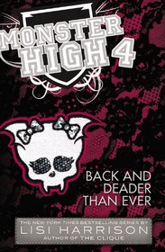Back and Deader Than Ever (Monster High, Bk 4)