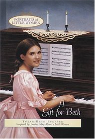 A Gift for Beth (Portraits of Little Women)