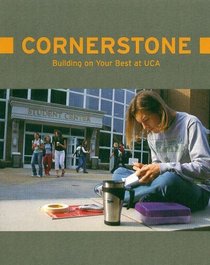 Cornerstone Building on your best at UCA (A Custom Edition for UCA)