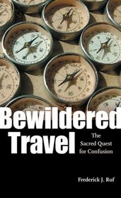 Bewildered Travel: The Sacred Quest for Confusion (Studies in Religion and Culture)