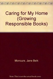 Caring for My Home (Growing Responsible Books)