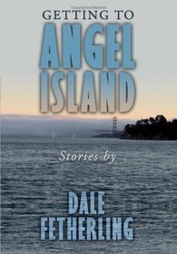 Getting to Angel Island: Stories