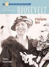 Eleanor Roosevelt: A Courageous Spirit (Sterling Biographies)