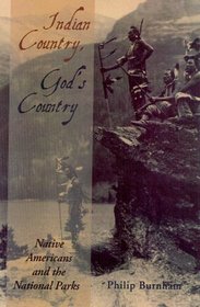 Indian Country, God's Country: Native Americans and the National Parks