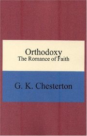 Orthodoxy: The Romance of Faith