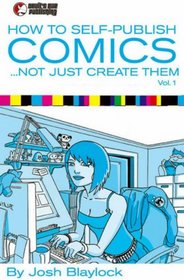 How To Self Publish Comics: Not Just Create Them