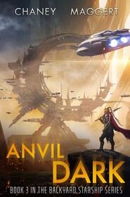 Anvil Dark (Backyard Starship, Bk 3)