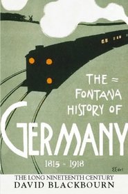 The Fontana History of Germany, 1815-1918: The Long Nineteenth Century