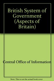 British System of Government (Aspects of Britain)
