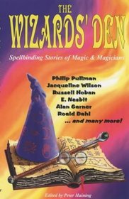 The Wizards' Den: Spellbinding Stories of Magic & Magicians