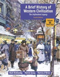 A Brief History of Western Civilization: The Unfinished Legacy, Volume II (since 1555) (4th Edition) (MyHistoryLab Series)