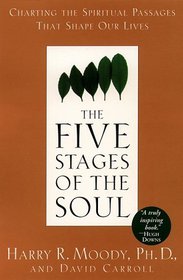The Five Stages of the Soul : Charting the Spiritual Passages That Shape Our Lives