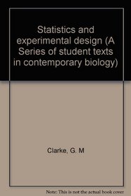 Statistics and experimental design (A Series of student texts in contemporary biology)