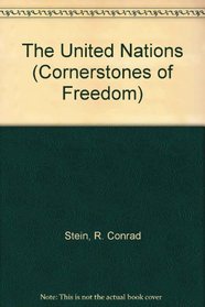 The United Nations (Cornerstones of Freedom)